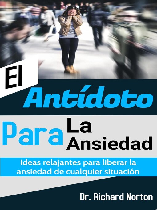 Title details for El Antídoto Para La Ansiedad by Dr. Richard Norton - Available